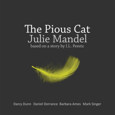 The Pious Cat ft. Daniel Dorrance, Barbara Ames & Mark Singer
