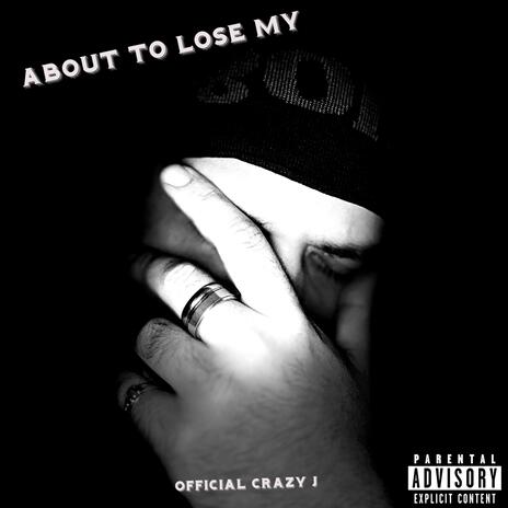 About to Lose My | Boomplay Music