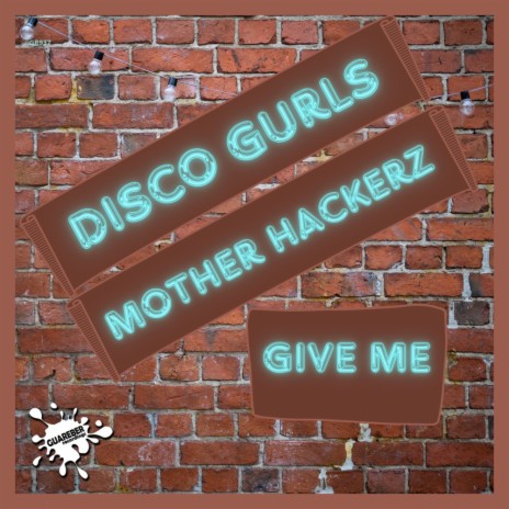 Give Me (Extended Mix) ft. Mother Hackerz