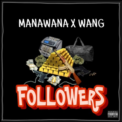 MANA WANA X WANG (FOLLOWERS BY TRAP HOUSE)