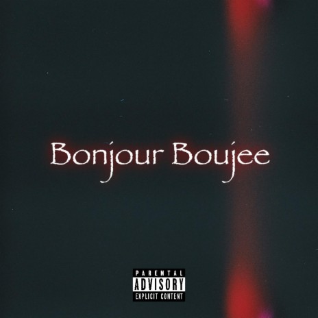 Bonjour Boujee | Boomplay Music