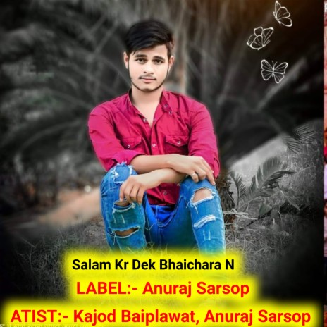 Salam Kr Dek Bhaichara N ft. Anuraj Sarsop