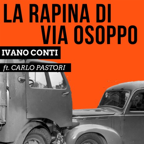 La rapina di Via Osoppo ft. Carlo Pastori | Boomplay Music