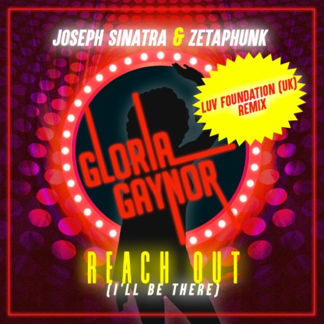 REACH OUT (I'll Be There) (Luv Foundation (UK) Remix) ft. Zetaphunk & Gloria Gaynor | Boomplay Music