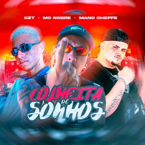 Colheita de Sonhos ft. Mano Cheffe & Mc Nobre | Boomplay Music