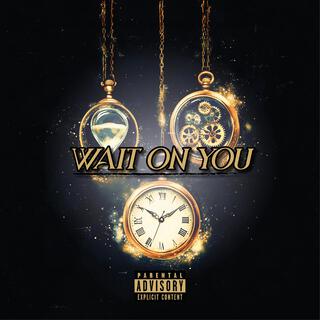 Wait On You lyrics | Boomplay Music