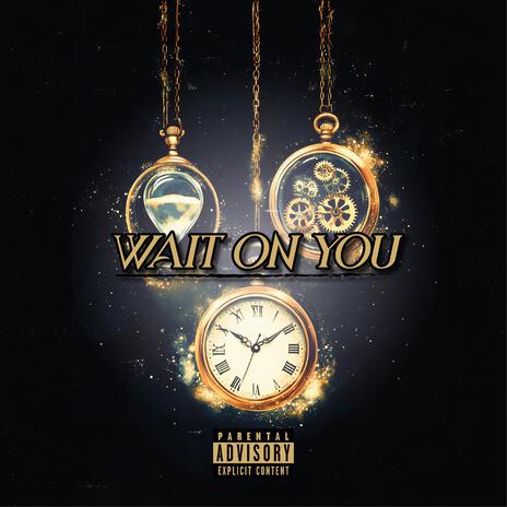 Wait On You | Boomplay Music