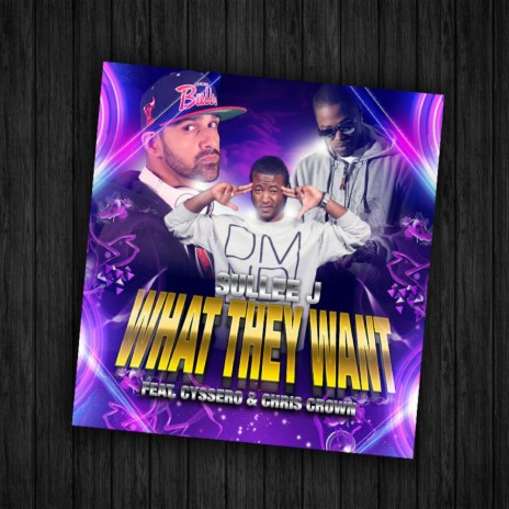 What They Want ft. Cyssero & Chris Crown | Boomplay Music