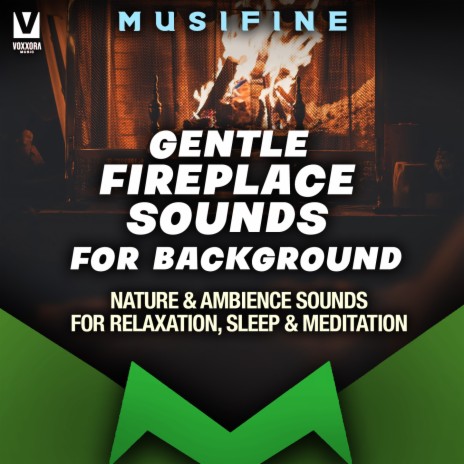 Gentle Fireplace Sounds for Background (Nature & Ambience Sounds for Relaxation, Sleep & Meditation) | Boomplay Music