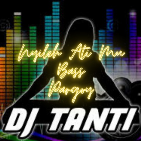 Dj Nyileh Ati Mu Bass Pargoy | Boomplay Music