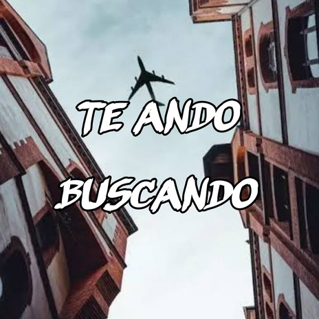 Te Ando Buscando | Boomplay Music