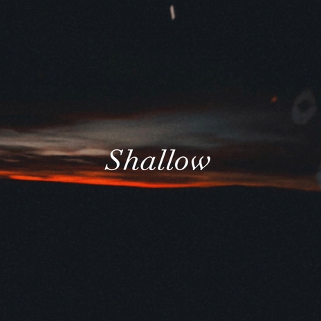 shallow | Boomplay Music