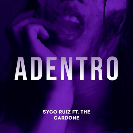 ADENTRO ft. The Cardone | Boomplay Music