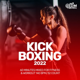 Kick Boxing 2022: 60 Minutes Mixed for Fitness & Workout 140 bpm/32 Count