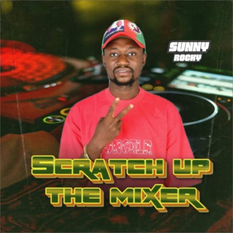 Scratch up the mixer | Boomplay Music