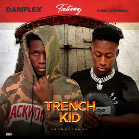 Trench Kid ft. Yung Keshinro | Boomplay Music