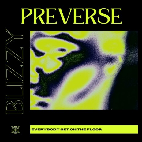 Everybody Get on the Floor ft. PreVerse | Boomplay Music