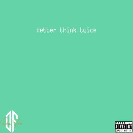 better think twice | Boomplay Music