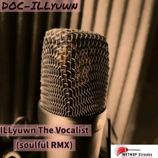 ILLyuwn The Vocalist (soulful rmx)