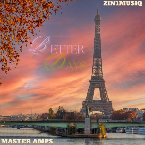 BETTER DAYS ft. Master Amps | Boomplay Music