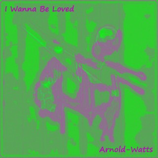 I Wanna Be Loved lyrics | Boomplay Music