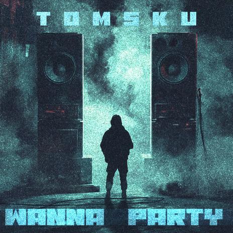 Wanna Party | Boomplay Music