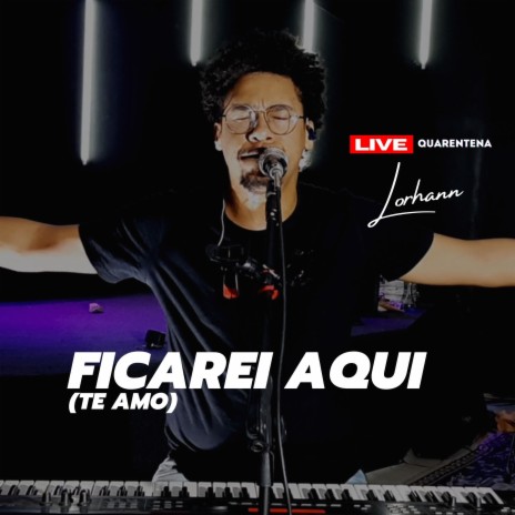 Ficarei Aqui (Te Amo) (Ao Vivo) | Boomplay Music