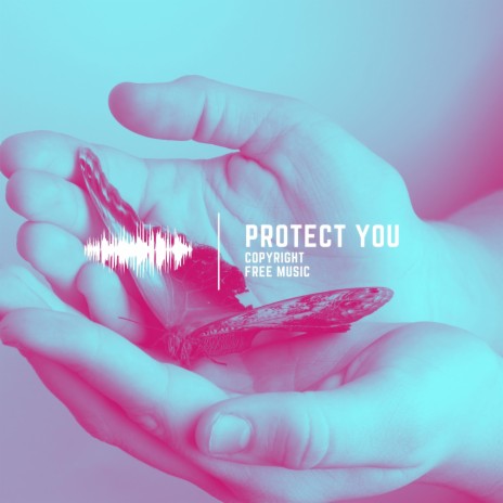 Protect You | Boomplay Music