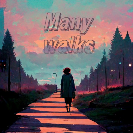 Many walks | Boomplay Music