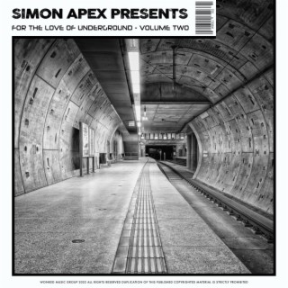 Simon Apex Presents: For The Love Of Underground, Volume Two