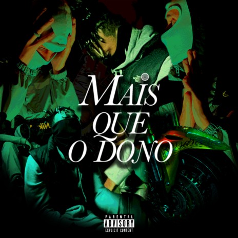 Mais Que o Dono ft. Did Brock, Stick & Empire Street | Boomplay Music