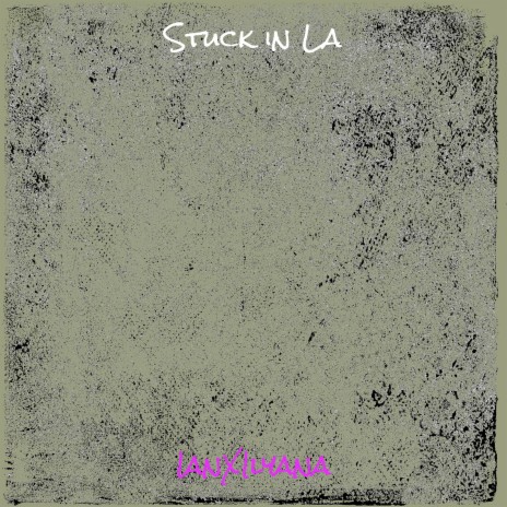 Stuck in La | Boomplay Music