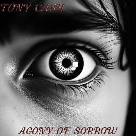 AGONY OF SORROW | Boomplay Music