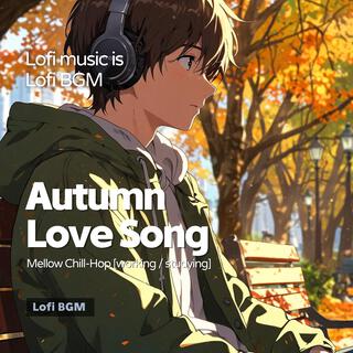 Autumn Love Song (Lofi Study Music)