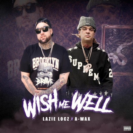 Wish Me Well ft. A-Wax | Boomplay Music