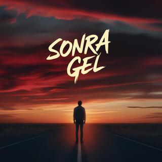 Sonra Gel lyrics | Boomplay Music