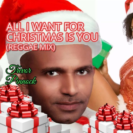 All I Want for Christmas Is You (Reggae Mix) | Boomplay Music