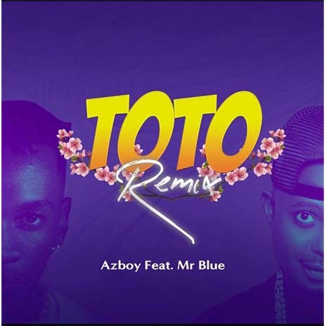 Azboy_Ft_Mr_Blue-Toto Rmx | Boomplay Music