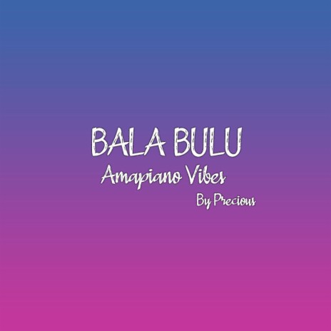 BALA BULU (Amapiano Vibes) | Boomplay Music