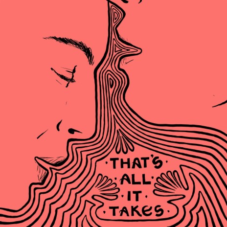 That's all it takes | Boomplay Music