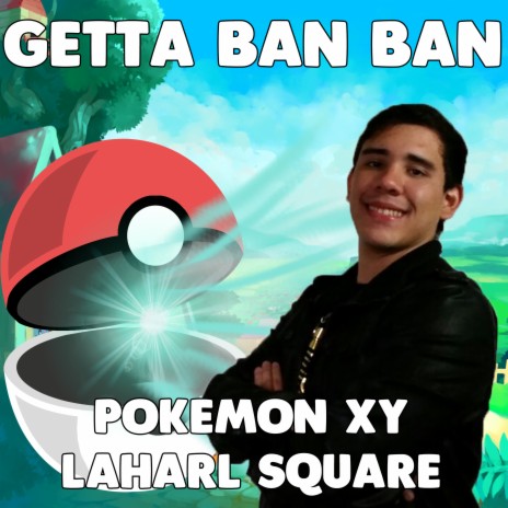 Laharl Square - Getta Ban Ban (From Pokemon XY) ft. Omar1up MP3 Download &  Lyrics