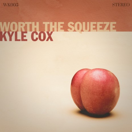 Worth the Squeeze | Boomplay Music