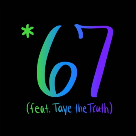 *67 (feat. Taye the Truth) | Boomplay Music