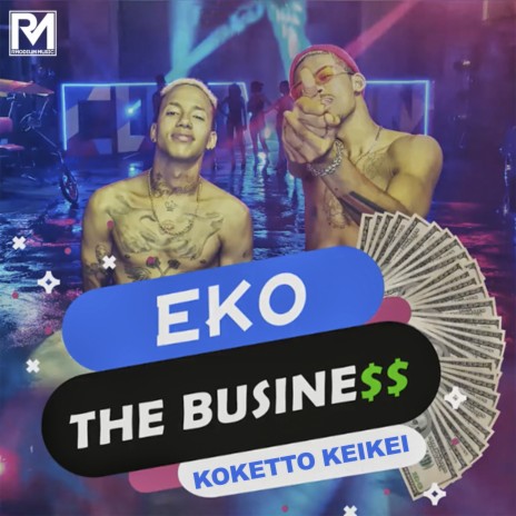 The Business ft. Koketto Keikei | Boomplay Music