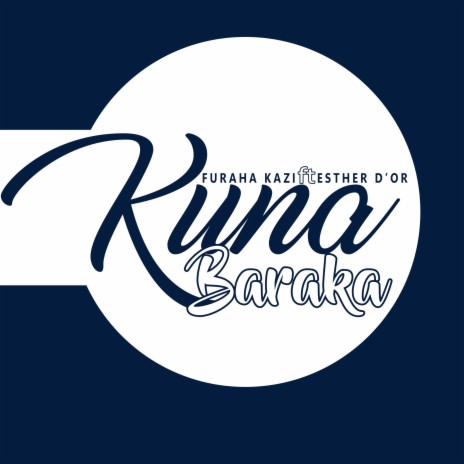 Kuna Baraka (feat. Esther d'or) | Boomplay Music