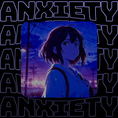 anxiety | Boomplay Music