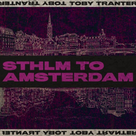 Sthlm to Amsterdam | Boomplay Music