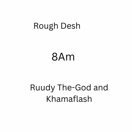 8Am ft. Khamaflash & Ruudy Ruudy The-God | Boomplay Music