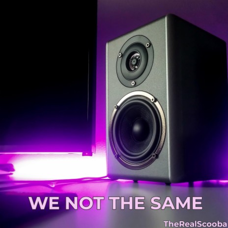 We Not The Same | Boomplay Music