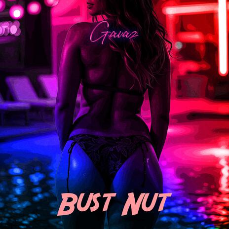 Bust Nut | Boomplay Music